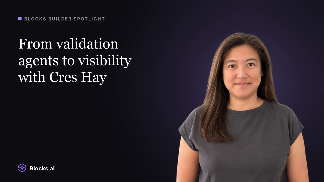 Blocks Builder Spotlight: “From validation agents to visibility with Cres Hay,” beside a portrait of Cres Hay. Blocks.ai logo below.